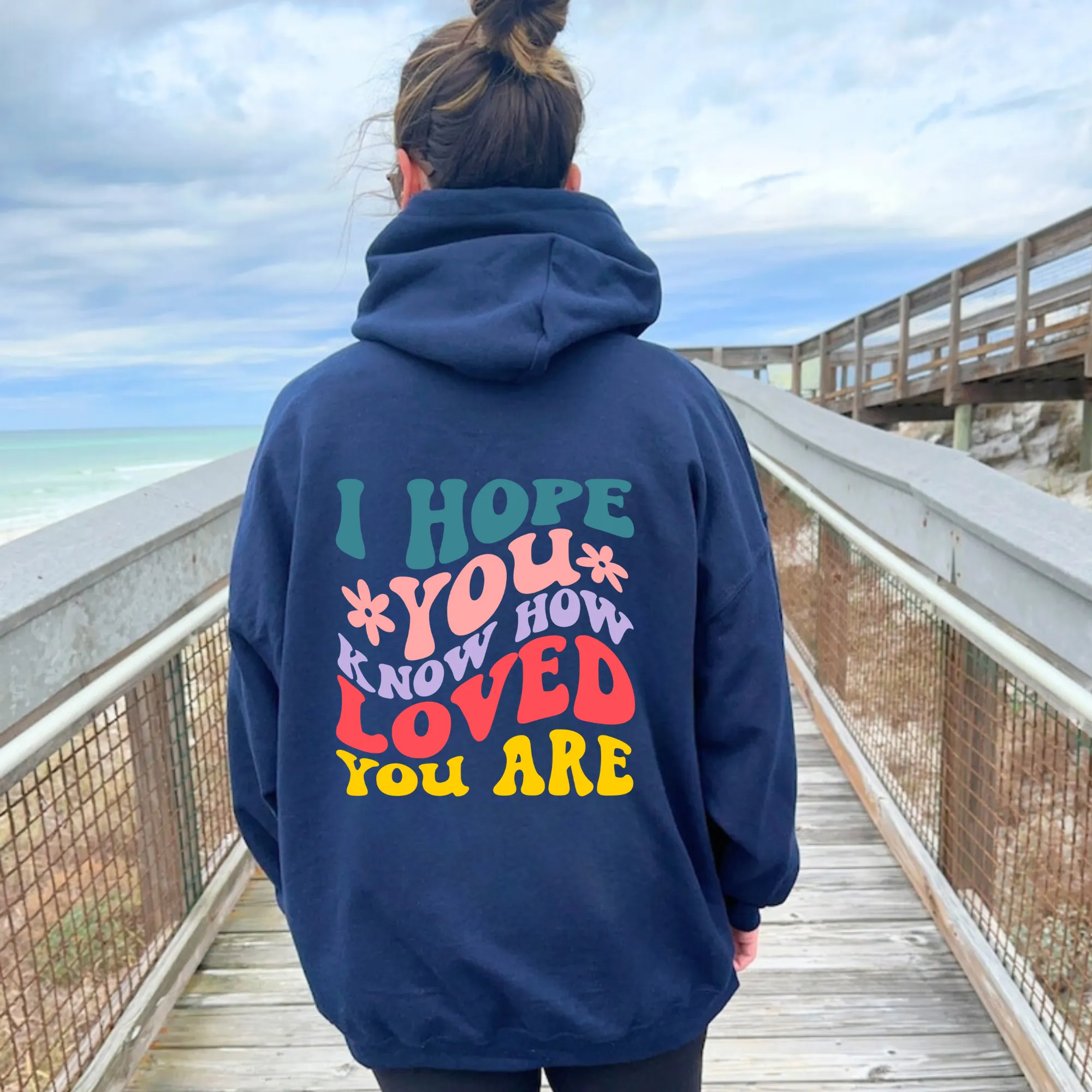 I Hope You Know How Loved You Are Hoodie